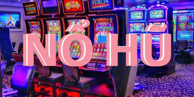 Nổ Hũ: Chiến Lược Và Bí Kíp Quay Hũ Bất Bại Từ Cao Thủ 1 Nổ hũ - Trò chơi đổi thưởng được thích nhất năm 2024